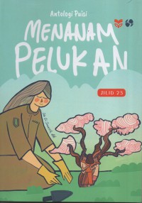 Antologi Puisi : Menanam Pelukan Jilid 23
