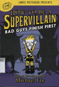 How to be a Supervillain Bad Guys Finish First