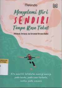 Menyelami Diri Sendiri Tanpa Rasa Takut ( Mengenali, Berdamai, dan Bertumbuh Bersama Konflik)