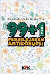 Kompilasi Lomba Ide Beraksi 2014 : 99+1 Pembelajaran Antikorupsi