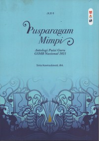 Pusparagam Mimpi: Antologi Puisi Guru GSMB Nasional 2021 Jilid 8