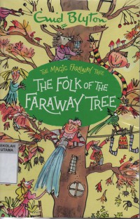 The Magic Faraway Tree : The Folk of the Faraway Tree