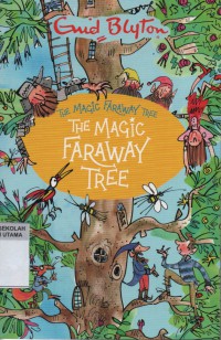 The Magic Faraway Tree : The Magic Faraway Tree