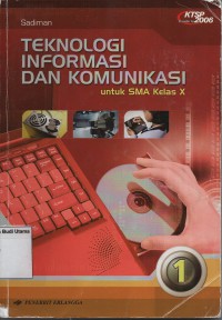 Image of Teknologi Informasi dan Komunikasi Jilid 1 untuk SMA/MA Kelas X